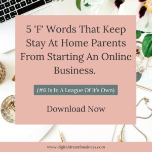 5 'F' Words That Keep Stay-At-Home Parents From Starting An Online Business